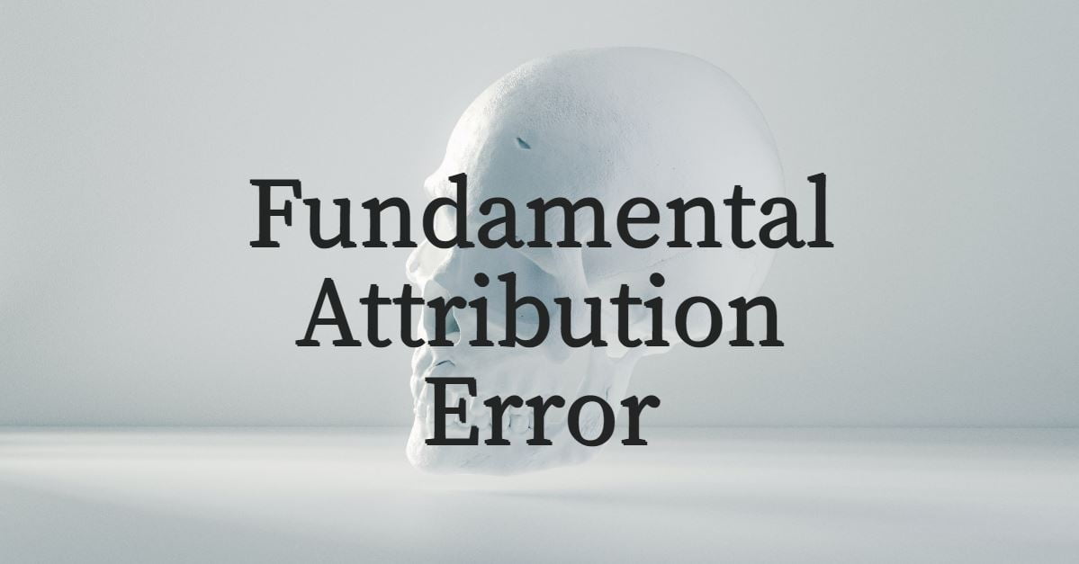 image of skull with the words fundamental attribution error